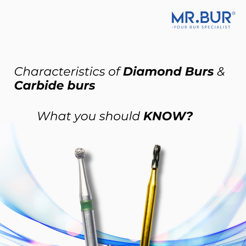 Diamond bur and Carbide bur characteristic and advantages when using on multiples dental procedures