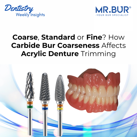 MR.Bur coarse standard and fine carbide burs with acrylic denture showing bur selection for acrylic denture trimming and contour refinement