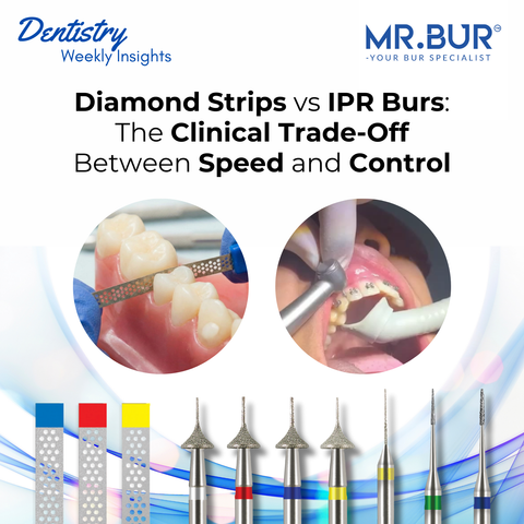 Mr. Bur Diamond Strips vs IPR Burs comparison, highlighting clinical trade-offs between speed and control in enamel reduction, with emphasis on precise instrument selection for optimal results.