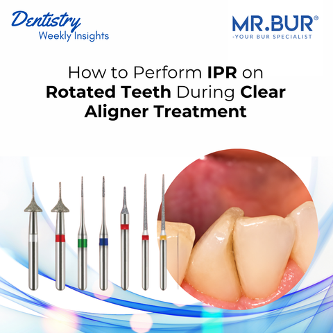 MR.BUR IPR burs with a rotated anterior tooth, illustrating interproximal reduction during clear aligner treatment.
