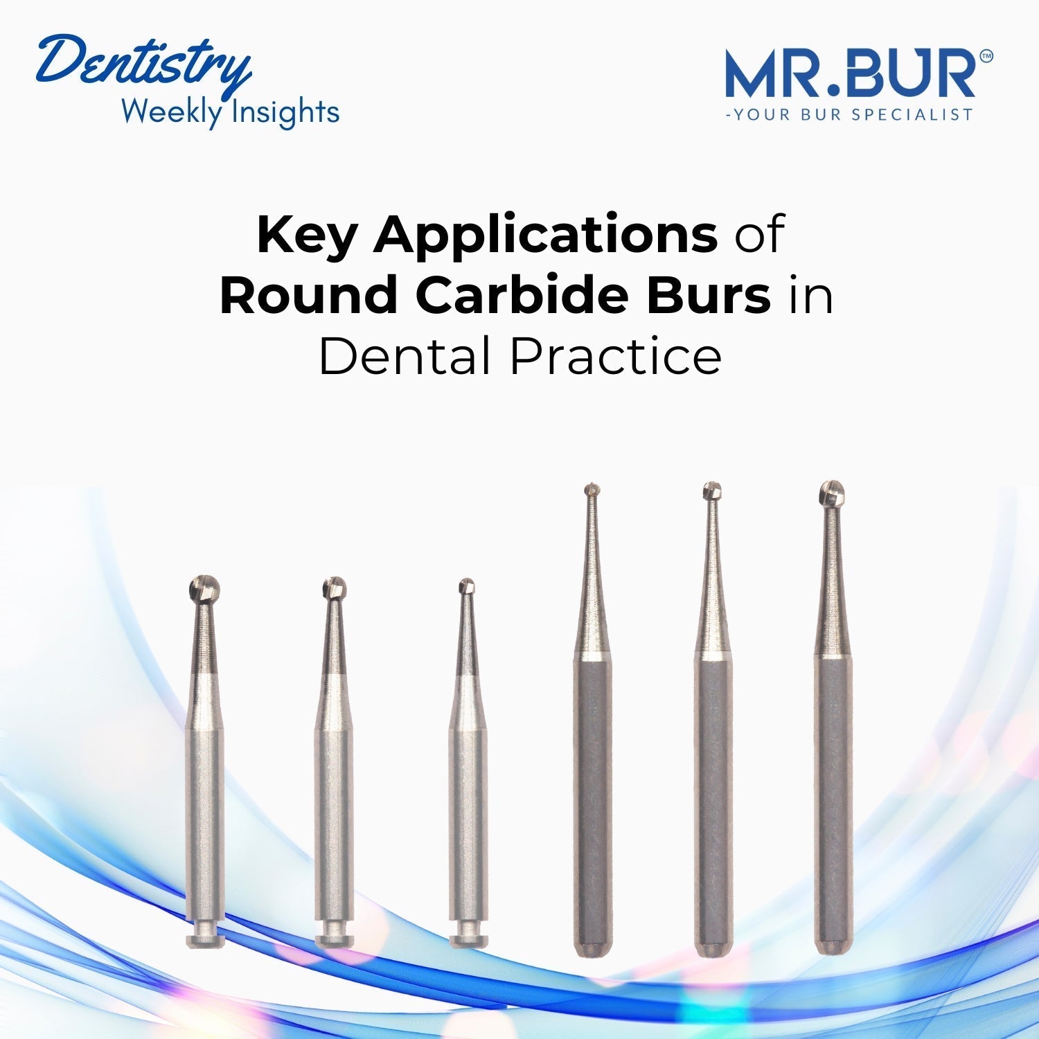 Key Applications of Round Carbide Burs in Dental Practice MR. BUR ...