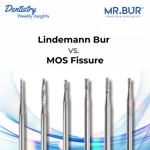 Mr. Bur Lindemann bur versus MOS fissure bur comparison illustrating design differences cutting behavior and clinical applications in oral surgery and restorative procedures.