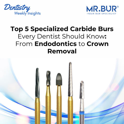 Top 5 specialized carbide burs for dentists including ENDO-Z, Transmetal, debonding, chamfer finishing and crown removal burs
